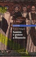 Santità e potere a Bisanzio