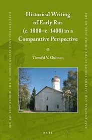Historical Writing of Early Rus (c. 1000–c. 1400) in a Comparative Perspective
