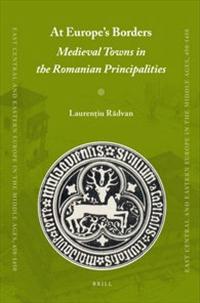 At Europe's Borders: Medieval Towns in the Romanian Principalities