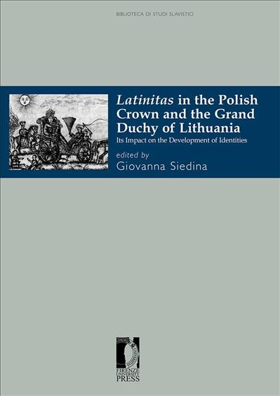 Latinitas in the Polish Crown and the Grand Duchy of Lithuania