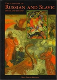 Encyclopedia of Russian and Slavic Myth and Legend 